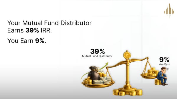 Your distributor's IRR is 39%. Yours is 9%